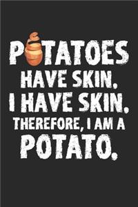 Potatoes Have A Skin
