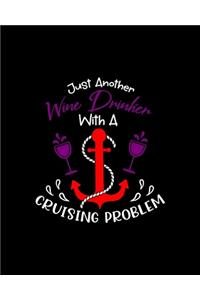 Just Another Wine Drinker With A Cruising Problem