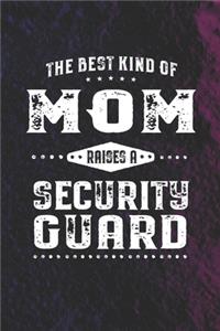 Best Kind Of Mom Raises A Security Guard