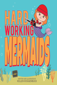 Hard Working Mermaids