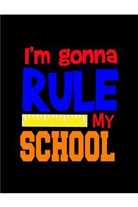 I�m Gonna Rule My School