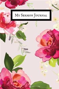 My Sermon Journal: Sermon Reflection Notebooks, Prayer & Devotion Journal and Scripture Record Book.