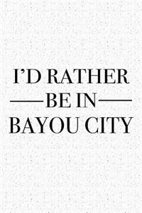 I'd Rather Be in Bayou City