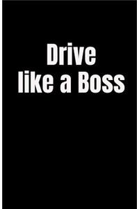 Drive Like a Boss