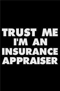 Trust Me I'm an Insurance Appraiser