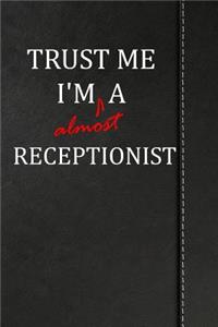 Trust Me I'm Almost a Receptionist