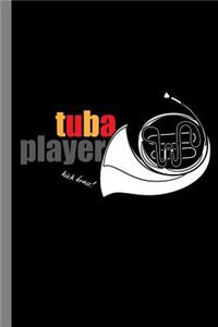 Tuba Player Kick Brass!
