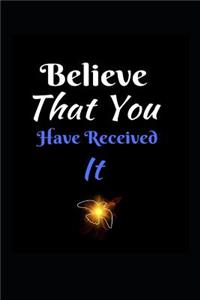 Believe That You Have Received It