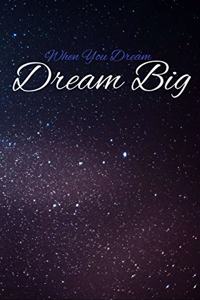When You Dream, Dream Big