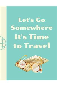 Let's Go Somewhere It's Time To Travel