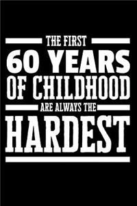 The First 60 Years of Childhood Are Always the Hardest