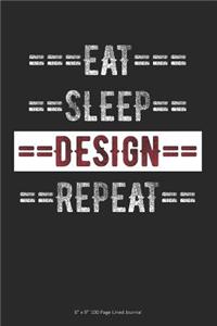 Eat Sleep Design Repeat