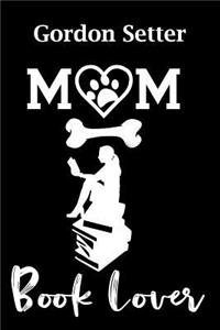 Gordon Setter Mom Book Lover