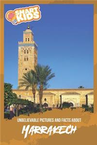 Unbelievable Pictures and Facts About Marrakech