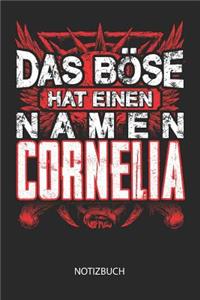 Das Böse hat einen Namen - Cornelia - Notizbuch