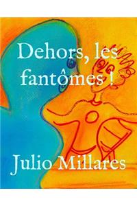 Dehors, les fantômes !