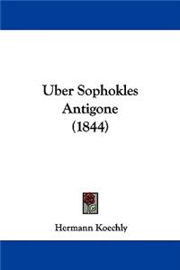 Uber Sophokles Antigone (1844)