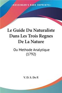 Le Guide Du Naturaliste Dans Les Trois Regnes De La Nature