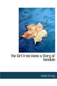 The Girl from Home a Story of Honolulu