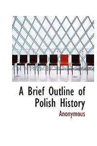 A Brief Outline of Polish History