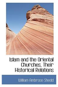 Islam and the Oriental Churches, Their Historical Relations