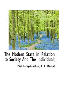 The Modern State in Relation to Society and the Individual;
