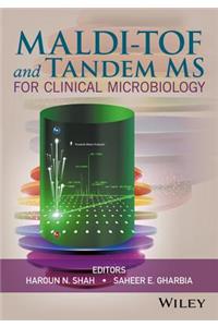 Maldi-Tof and Tandem MS for Clinical Microbiology
