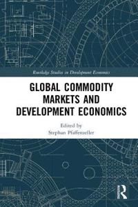 Global Commodity Markets and Development Economics
