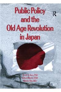 Public Policy and the Old Age Revolution in Japan