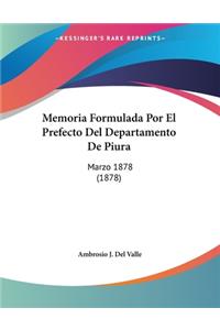 Memoria Formulada Por El Prefecto Del Departamento De Piura