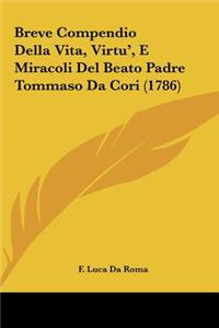 Breve Compendio Della Vita, Virtu', E Miracoli del Beato Padre Tommaso Da Cori (1786)