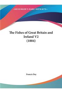 The Fishes of Great Britain and Ireland V2 (1884)