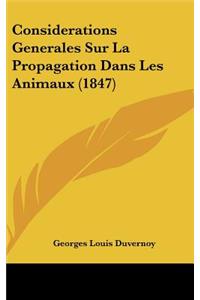 Considerations Generales Sur La Propagation Dans Les Animaux (1847)