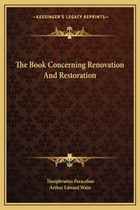 The Book Concerning Renovation And Restoration