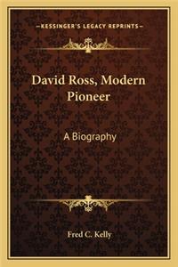 David Ross, Modern Pioneer