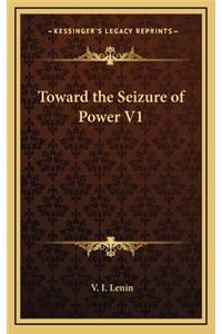 Toward the Seizure of Power V1