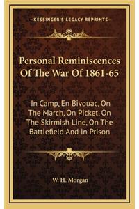 Personal Reminiscences of the War of 1861-65