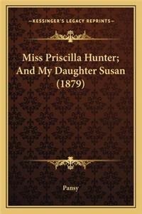 Miss Priscilla Hunter; And My Daughter Susan (1879)