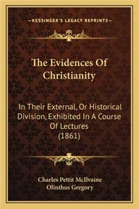 Evidences of Christianity the Evidences of Christianity