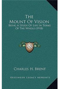 The Mount of Vision: Being a Study of Life in Terms of the Whole (1918)