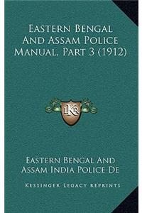 Eastern Bengal and Assam Police Manual, Part 3 (1912)