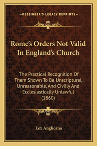 Rome's Orders Not Valid In England's Church