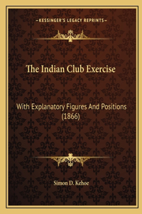 The Indian Club Exercise