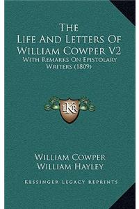 The Life And Letters Of William Cowper V2