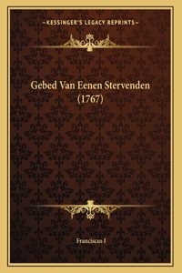 Gebed Van Eenen Stervenden (1767)