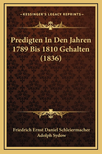 Predigten In Den Jahren 1789 Bis 1810 Gehalten (1836)