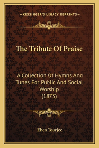The Tribute Of Praise