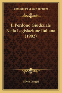 Perdono Giudiziale Nella Legislazione Italiana (1902)