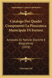 Catalogo Dei Quadri Componenti La Pinacoteca Municipale Di Ferrara