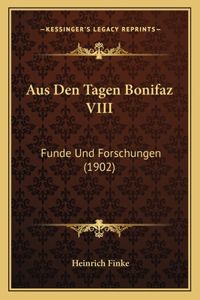 Aus Den Tagen Bonifaz VIII: Funde Und Forschungen (1902)